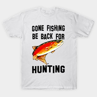 Gone Fishing Be Back For Hunting Yellowstone Cutthroat Trout Fish Fisherman Jackie Carpenter Gift Best Seller Father Dad Husband Fly Love T-Shirt